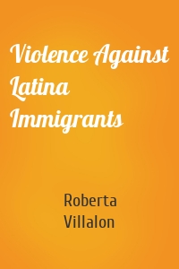 Violence Against Latina Immigrants