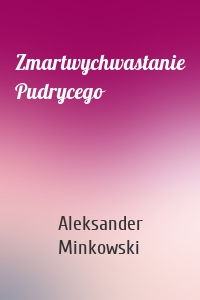 Zmartwychwastanie Pudrycego