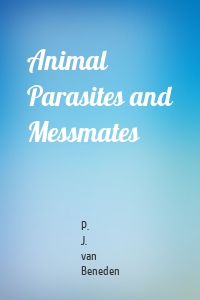 Animal Parasites and Messmates