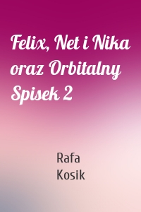Felix, Net i Nika oraz Orbitalny Spisek 2
