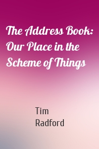 The Address Book: Our Place in the Scheme of Things