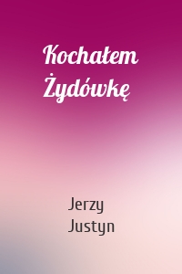 Kochałem Żydówkę