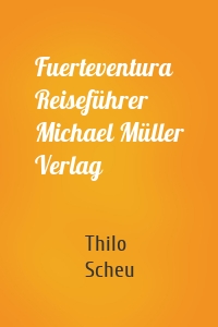 Fuerteventura Reiseführer Michael Müller Verlag