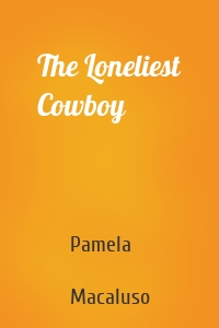 The Loneliest Cowboy