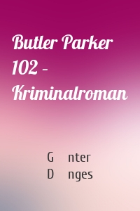 Butler Parker 102 – Kriminalroman