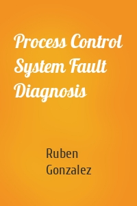 Process Control System Fault Diagnosis