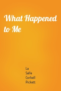 What Happened to Me