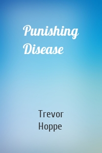 Punishing Disease