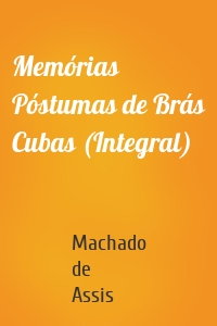 Memórias Póstumas de Brás Cubas (Integral)