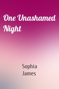 One Unashamed Night