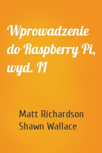 Wprowadzenie do Raspberry Pi, wyd. II