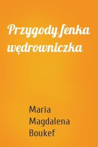 Przygody fenka wędrowniczka
