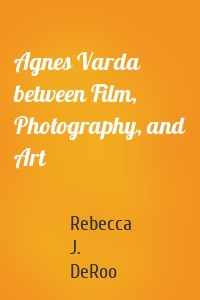 Agnes Varda between Film, Photography, and Art