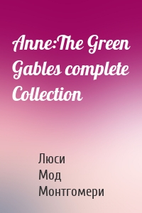 Anne:The Green Gables complete Collection