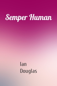 Semper Human