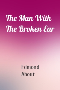 The Man With The Broken Ear