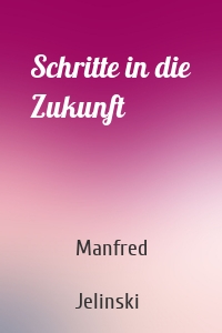 Schritte in die Zukunft