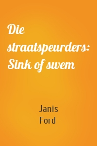 Die straatspeurders: Sink of swem