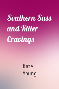 Southern Sass and Killer Cravings