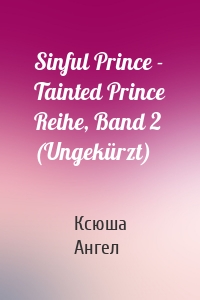 Sinful Prince - Tainted Prince Reihe, Band 2 (Ungekürzt)