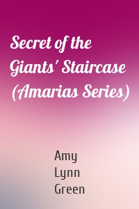 Secret of the Giants' Staircase (Amarias Series)