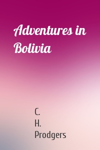 Adventures in Bolivia