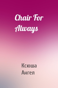 Chair For Always