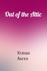 Out of the Attic