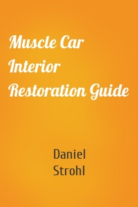 Muscle Car Interior Restoration Guide