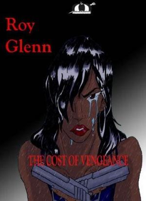 Обложка книги «The cost of vengeance» — Roy Glenn