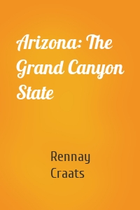 Arizona: The Grand Canyon State