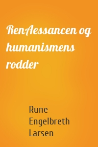 RenAessancen og humanismens rodder