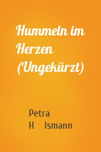 Hummeln im Herzen (Ungekürzt)