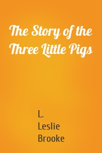 The Story of the Three Little Pigs