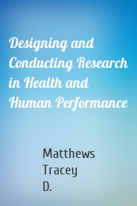 Designing and Conducting Research in Health and Human Performance