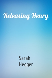 Releasing Henry