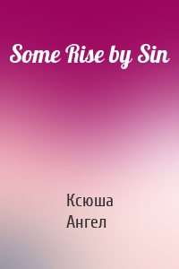 Some Rise by Sin