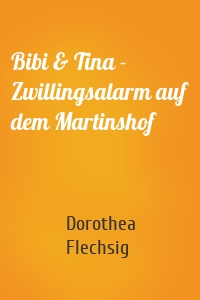 Bibi & Tina - Zwillingsalarm auf dem Martinshof