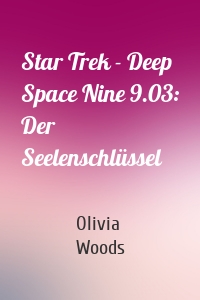 Star Trek - Deep Space Nine 9.03: Der Seelenschlüssel