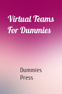 Virtual Teams For Dummies