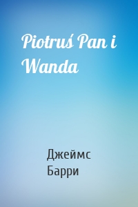 Piotruś Pan i Wanda