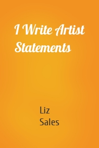 I Write Artist Statements