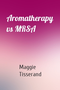 Aromatherapy vs MRSA