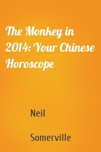 The Monkey in 2014: Your Chinese Horoscope