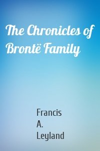 The Chronicles of Brontë Family