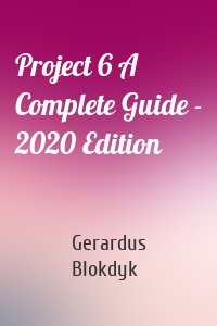 Project 6 A Complete Guide - 2020 Edition