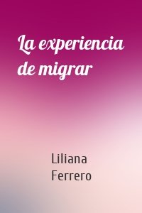 La experiencia de migrar