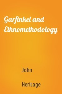 Garfinkel and Ethnomethodology