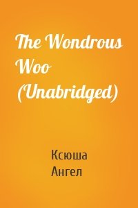 The Wondrous Woo (Unabridged)