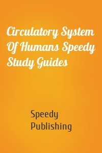 Circulatory System Of Humans Speedy Study Guides